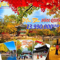 Tour Hàn Quốc giá tiết kiệm ngắm mùa thu lá đỏ Tặng Show Nghệ Thuật miễn phí