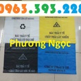 Túi rác y tế, túi đựng rác thải y tế, túi rác y tế tự hủy, bao đựng rác y tế, túi đựng chất thải y tế