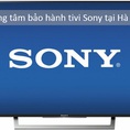 Địa chỉ trung tâm bảo hành tivi Sony tại Hà Nội