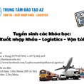 Trọn bộ kiến thức về xuất nhập khẩu, Logictics khai giảng 26/12/2021