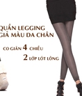 Quần legging 2 lớp lót lông giả màu da chân giá chỉ 135k, giảm 39% so với giá thị trường 220k