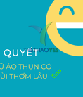 Cách giữ áo thun được thơm lâu