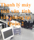 Dịch vụ thu mua thanh lý máy tính văn phòng tại Quận 2