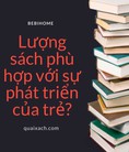 Lượng sách phù hợp với sự phát triển của trẻ