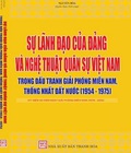Hình ảnh: Sự lãnh đạo của Đảng và Nghệ thuật quân sự Việt Nam trong đấu tranh giải phóng miền Nam, thống nhất đất nước 1954 1975