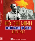 Hình ảnh: Hồ Chí Minh Người mang sứ mệnh lịch sử