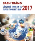 Hình ảnh: Sách trắng Công nghệ thông tin và Truyền thông Việt Nam 2017 bản tiếng Việt và tiếng Anh