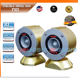 Loa treble Bose bãi T10 Gold