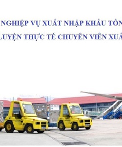 Nơi học nghiệp vụ xuất nhập khẩu thực tế uy tín tại Hà Nội, Bắc Ninh, Hải Phòng