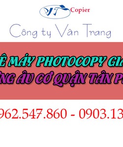 Thuê máy photocopy giá tốt đường Âu Cơ quận Tân Phú