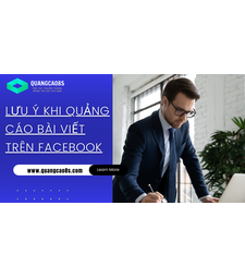 Những lưu ý khi quảng cáo bài viết facebook sd