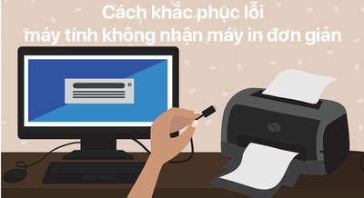 Hướng dẫn sửa lỗi máy in không kết nối với máy tính