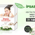 Dòng kem tắm trắng Ipsasa hiệu quả 100% không gây kích ứng da