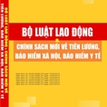 Bộ Luật lao động và chính sách mới về tiền lương,BHXH,BHYT năm 2015