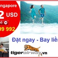 Tiger Air Chào Vé Đi Singapore Cực Khuyến Mãi