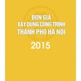 Bộ đơn giá xây dựng thành phố hà nội 2015, đơn giá xây dựng 2015