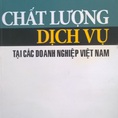 Sách Chất lượng dịch vụ tại các doanh nghiệp Việt Nam