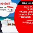Vé máy bay đi Thái Lan, Malaysia giá rẻ