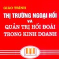 Giáo trình thị trường ngoại hối và quản trị hối đoái trong kinh doanh