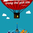 Chuyện nhỏ trong thế giới lớn, sách hay tái bản