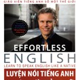 Luyện Nói Tiếng Anh Như Người Bản Ngữ Effortless English kèm dvd