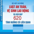 Bộ luật lao động 2016 Luật an toàn vệ sinh lao động và giải đáp 620 tình huống lao động có liên quan