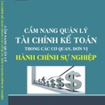 Cẩm nang quản lý tài chính kế toán trong các đơn vị hành chính sự nghiệp