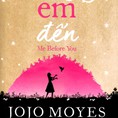 Trước Ngày Em Đến, Me Before You, Jojo Moyes