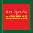 Sổ tay công tác đảng, quy định pháp luật dành cho bí thư đảng bộ