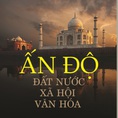 Bộ sách về đất nước, con người, lịch sử, văn hóa Ấn Độ, thành quả và tiềm năng hợp tác giữa hai nước Việt Nam Ấn Độ