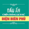 Dấu Ấn Chiến Thắng Lịch Sử Điện Biên Phủ