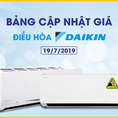 Kính gửi Quý khách hàng bảng cập nhật giá điều hòa Daikin ngày 19/07/2019