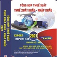 Sách biểu thuế xuất nhập khẩu ưu đãi mới nhất áp dụng 1/1/2021