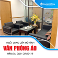 Triển vọng của mô hình Văn phòng ảo hậu đại dịch Covid 19
