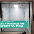Tìm hiểu chi tiết thông số kích thước thang máy chở hàng