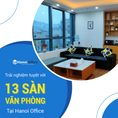 Tận hưởng trải nghiệm tuyệt vời tại 13 sàn văn phòng của Hanoi Office