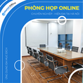 Phòng họp online hiện đại tại Hà Nội Chỉ từ 400k/tháng