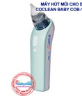 Máy hút mũi Coclean Baby Giải quyết nhanh gọn triệu chứng sổ mũi cho bé