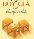 Hình ảnh: Sách Nghe boy già kể chuyện đời, đọc cười chảy nước mắt, Sách mới PH T6/2015