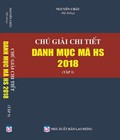 Hình ảnh: Sách chú giải chi tiết danh mục mã HS 2018