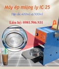 Hình ảnh: Máy ép miệng ly Ic25 dập cốc 350ml đến 500ml