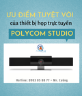 Hình ảnh: Ưu điểm tuyệt vời của thiết bị họp trực tuyến Polycom Studio