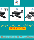 Hình ảnh: Các gói giải pháp họp trực tuyến với Poly G200 cùng nhiều ưu đãi