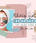 Hình ảnh: Nên dùng mặt nạ cho da dầu mụn loại nào để phù hợp