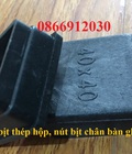 Hình ảnh: Chân đế cao su, nút bịt ống hộp kích thước 40x40