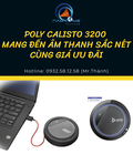 Hình ảnh: Poly Calisto 3200 mang đến âm thanh sắc nét cùng giá ưu đãi