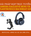 Hình ảnh: Giải pháp họp trực tuyến với Camera EagleEye Mini và tai nghe BackBeat GO 600