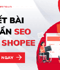 Hình ảnh: Cách viết bài Chuẩn SEO Shopee Khóa học Kinh doanh Shopee