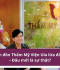 Hình ảnh: Thẩm Mỹ Viện Ula Spa lừa đảo hay uy tín Sự thật là gì