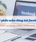 Hình ảnh: Tổng hợp phần mềm đăng bài facebook tự động miễn phí